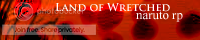 Land of the Wretched (Naruto RP) banner